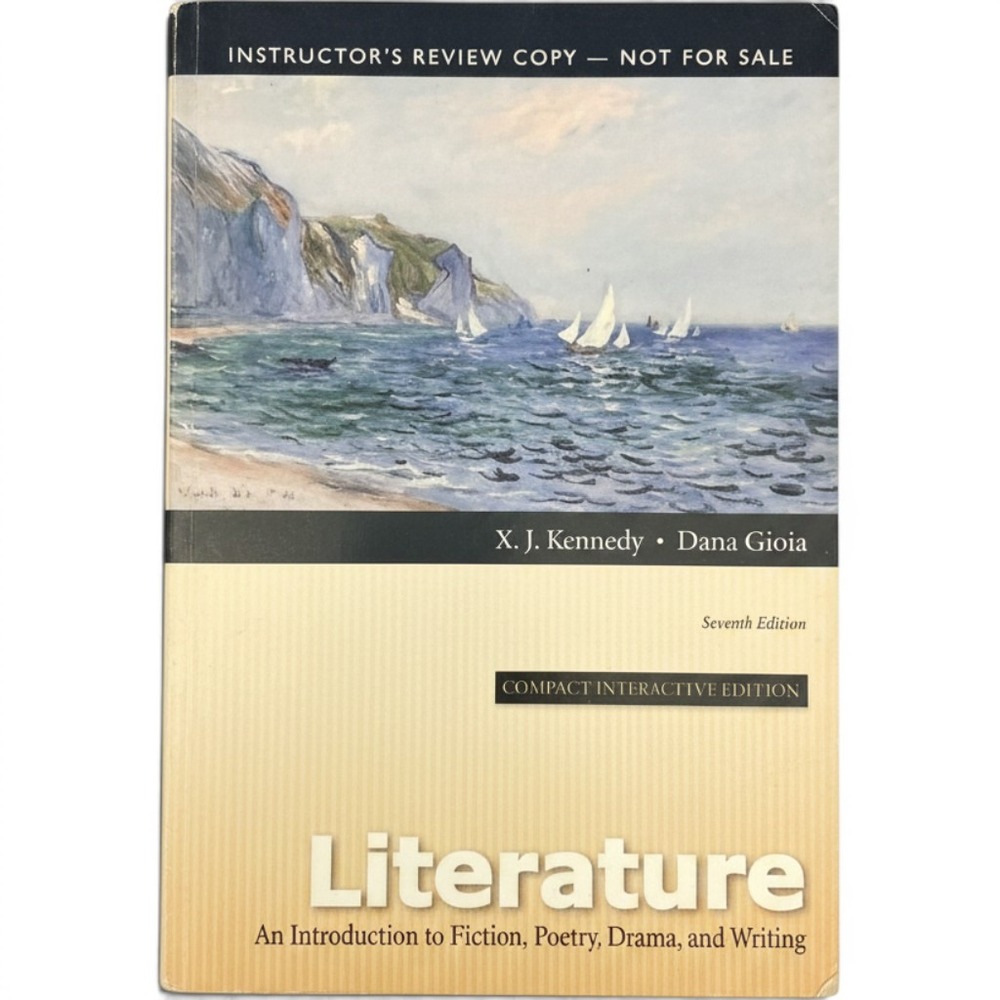 Literature An Introduction to Fiction Poetry Drama Writing 7th Ed Kennedy Gioia